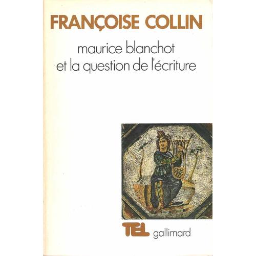 Maurice Blanchot Et La Question De L'écriture