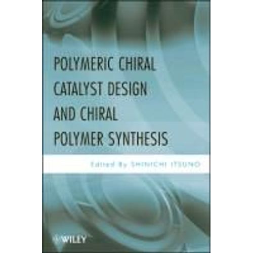 Polymeric Chiral Catalyst Design And Chiral Polymer Synthesis