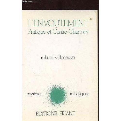L'envoûtement - Pratique Et Contre-Charmes