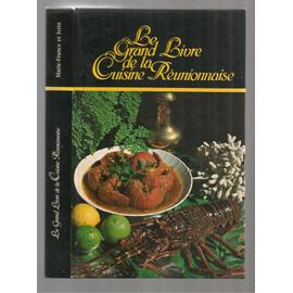 Le Grand Livre de la Cuisine Réunionnaise. 5e édition - Label Emmaüs