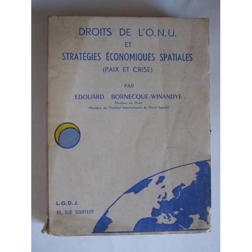 Droits De L'o.N.U. Et Stratégies Économiques Spatiales (Paix Et Crise)