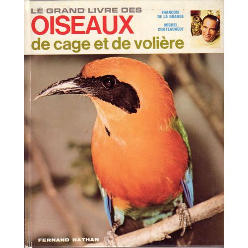 Le Grand Livre Des Oiseaux De Cage Et De Volière