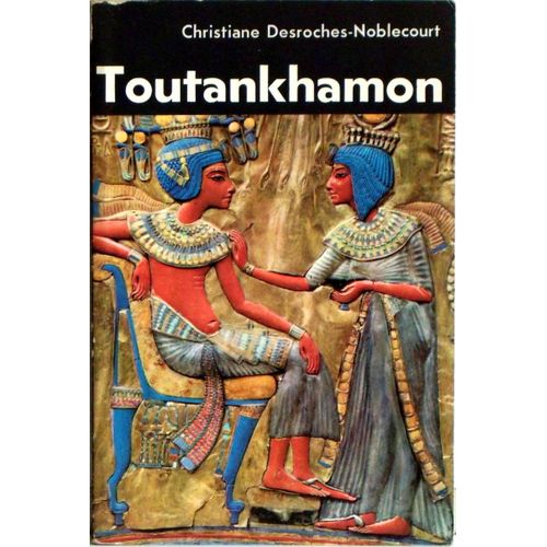 Toutankhamon, Vie Et Mort D'un Pharaon