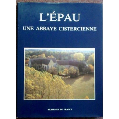 L'epau Une Abbaye Cistercienne