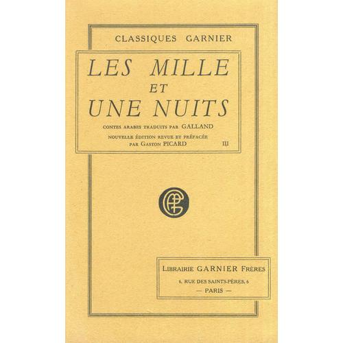 Les Mille Et Une Nuits. Tome Troisième. Contes Arabes Traduits En Français Par Antoine Galland. Nouvelle Edition Revue Et Préfacée Par Gaston Picard. 1949.