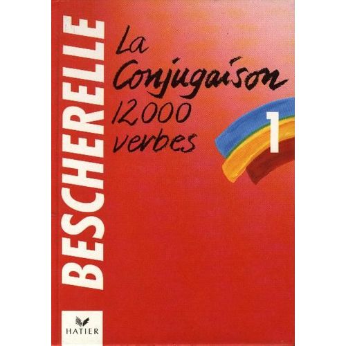 Bescherelle Tome 1 - La Conjugaison