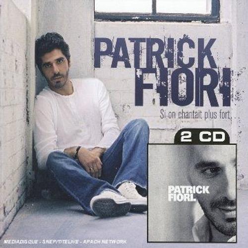 "Si On Chantait Plus Fort..." + "Patrick Fiori" (Coffret Double Album)