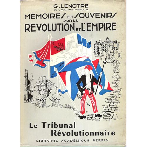 Mémoires Et Souvenirs Sur La Révolution Et L'empire.Le Tribunal Révolutionnaire ( 1793-1795 )