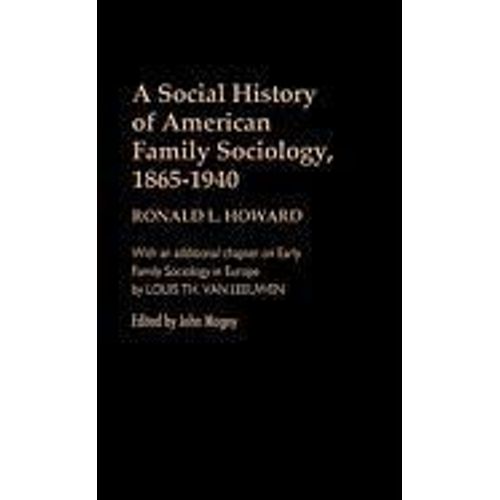 A Social History Of American Family Sociology, 1865-1940