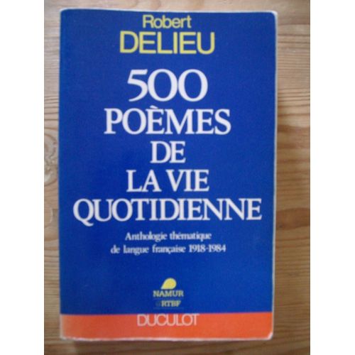 500 Poèmes De La Vie Quotidienne - 1918-1984
