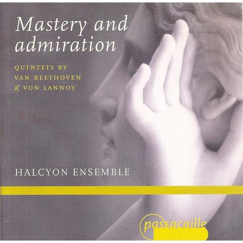 Mastery And Admiration : Quintette Pour Pianoforte, Hautbois, Clarinette, Cor Et Basson En Mi Bémol Majeur Opus 16