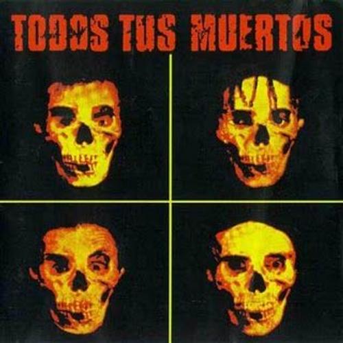 Todos Tus Muertos (1er Album 1988)