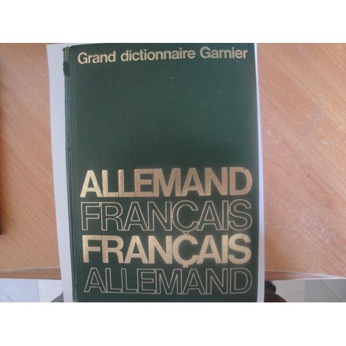 Grand Dictionnaire Allemand - Francais Et Francais - Allemand