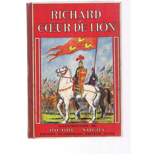 Richard Coeur De Lion. Illustrations De Pierre Noury