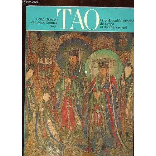 Tao - La Philosophie Chinoise Du Temps Et Du Changement