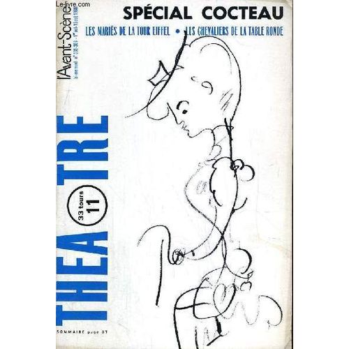 L'avant-Scene - Theatre N° 365 / 366 : Spécial Cocteau. Les Mariées De La Tour Eiffel - Les Chevaliers De La Table Ronde. Pierre Bertin, De P.L. Mignon - Une Partition Perdue Et Retrouvée ...