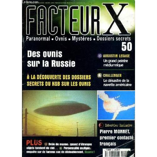 Facteur X N°50 : Des Ovnis Sur La Russie, Un Grand Peintre Médiumnique, Le Désastre De La Navette Américaine, Pierre Monnet Premier Contact Français