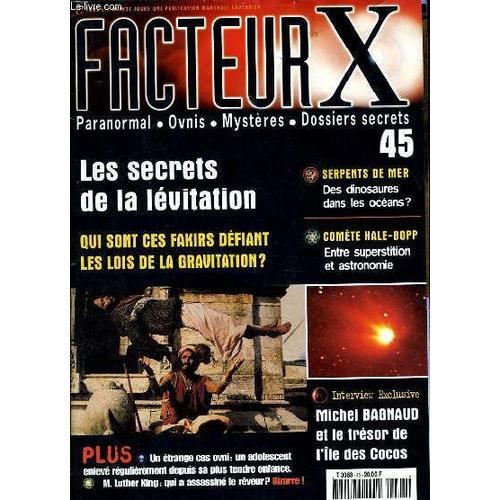 Facteur X N°45 : Les Secrets De La Lévitation, Des Dinosaures Dans Les Océans, Entre Superstition Et Astronomie, Michel Bagnaud Et Le Trésor De L'île Des Cocos