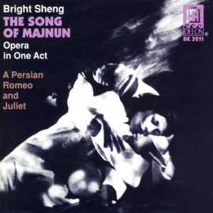 Bright Sheng - Andrew J. Porter Sheng, B.: Song Of Majnun (The) (Complete)