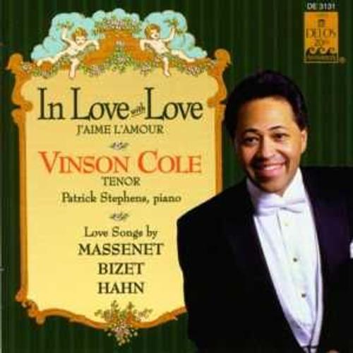 Reynaldo Hahn - L. Dauphin - Louis Gallet Vocal Recital: Cole, Vinson - Hahn, R. / Bizet, G. / Massenet, J. (In Love With Love)