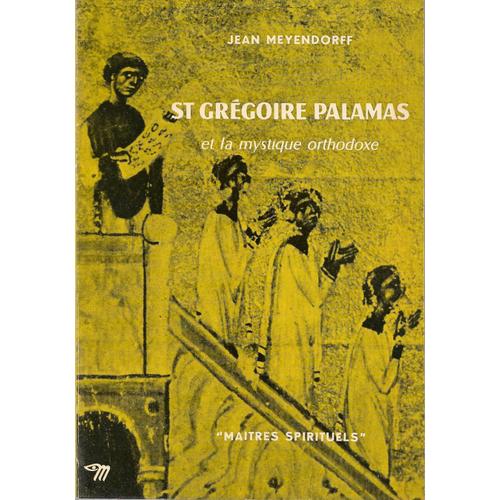 Saint Grégoire Palamas Et La Mystique Orthodoxe