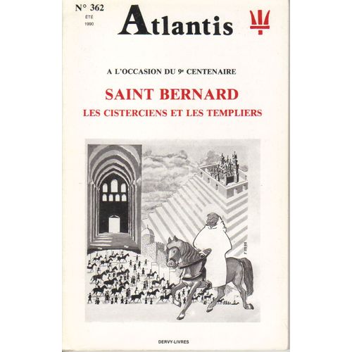 Atlantis  N° 362 : Saint Bernard Les Cisterciens Et Les Templiers