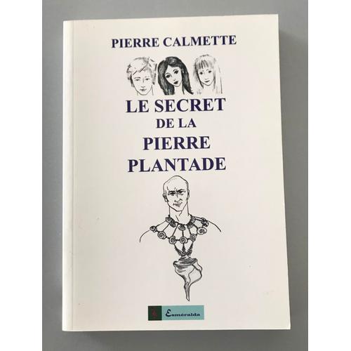 Le Secret De La Pierre Plantade - Pierre Calmette