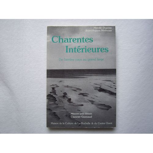 Charentes Interieures - De L'arrière-Pays Au Grand Large
