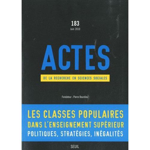 Actes De La Recherche En Sciences Sociales N° 183, Juin 2010 - Les Classes Populaires Dans L'enseignement Supérieur - Politiques, Stratégies, Inégalités