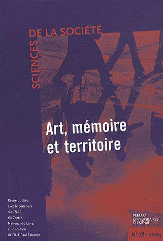 Sciences De La Société N° 78, 2009 - Art, Mémoire Et Territoire