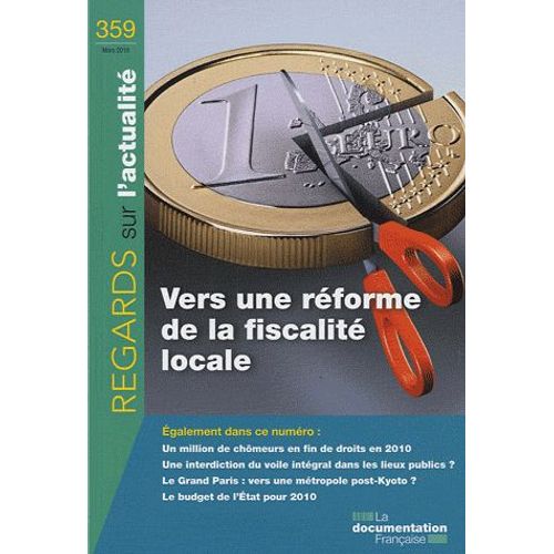 Regards Sur L'actualité N° 359, Mars 2010 - Vers Une Réforme De La Fiscalité Locale