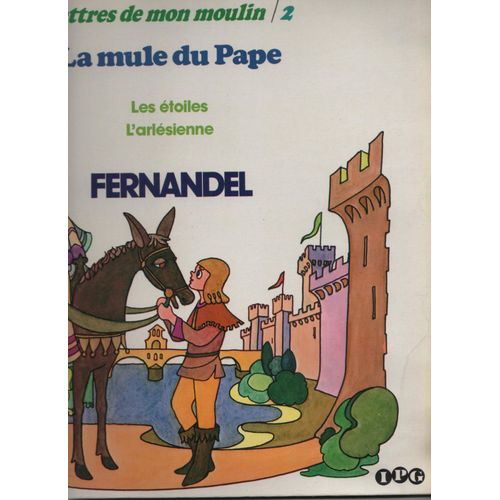 A. Daudet : Lettres De Mon Moulin 2 : La Mule Du Pape