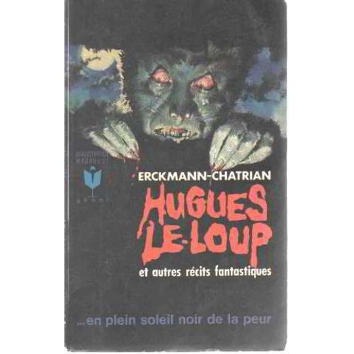 Hugues Le Loup Et Autres Recits Fantastiques
