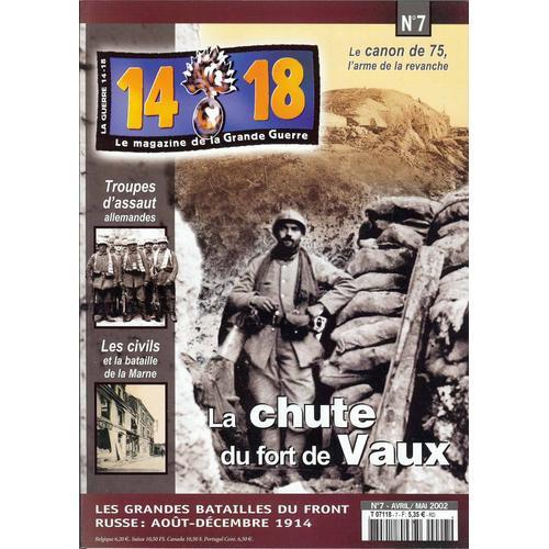 14-18 Le Magazine De La Grande Guerre  N° 7 : La Chute Du Fort De Vaux