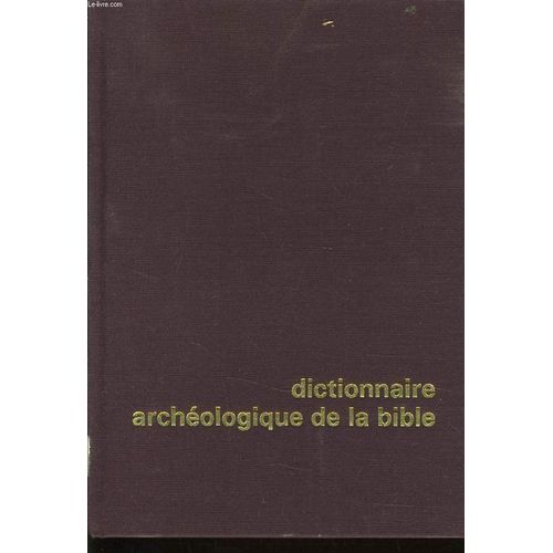 Dictionnaire Archeologique De La Bible