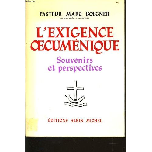 L'exigence Oecumenique Souvenirs Et Perspectives