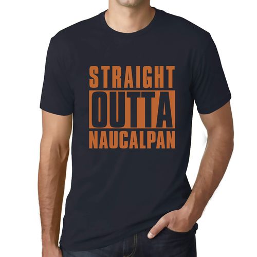 Homme Tee-Shirt Tout Droit Sorti De Naucalpan - Straight Outta Naucalpan - T-Shirt Graphique Éco-Responsable Vintage Cadeau Nouveauté