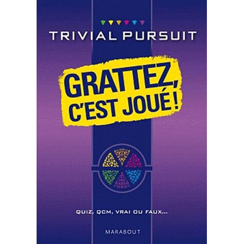 Trivial Pursuit, Grattez C'est Joué ! - Quiz, Qcm, Vrai Ou Faux