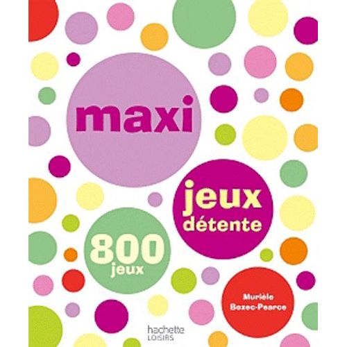Maxi Jeux Détente - 800 Jeux
