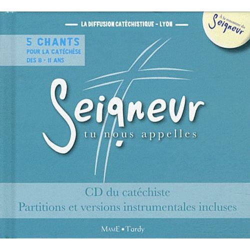 Seigneur Tu Nous Appelles - Cd Du Catéchiste, Partitions Et Versions Instrumentales Incluses (1cd Audio)