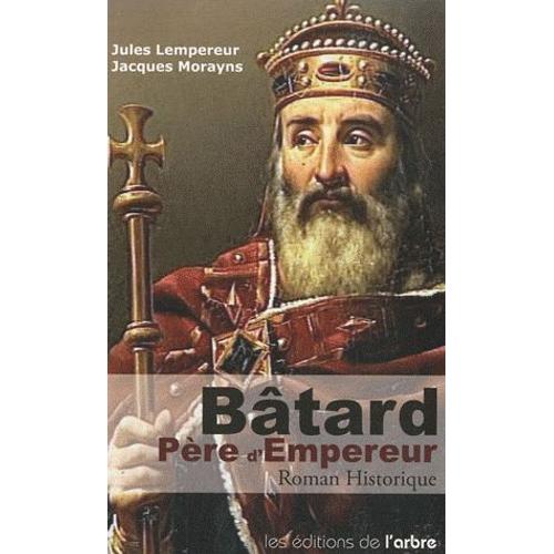 Bâtard, Père D'empereur