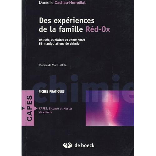 Des Expériences De La Famille Réd-Ox : Réussir, Exploiter Et Commenter 55 Manipulations De Chimie