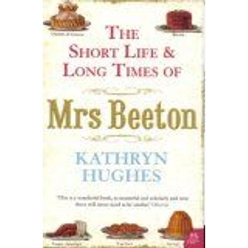 The Short Life & Long Times Of Mrs. Beeton