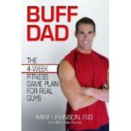Buff Dad: The 4-Week Fitness Game Plan For Real Guys