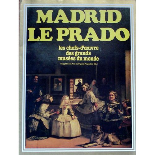 Le Figaro  N° 1 : Les Chefs D'oeuvre Des Grands Musées Du Monde - Supplément Arts Au Figaro Magazine (1) - Madrid Le Prado