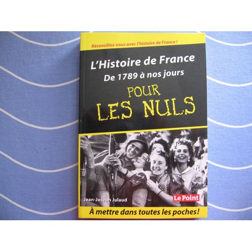 L'histoire De France De 1789 À Nos Jours Pour Les Nuls