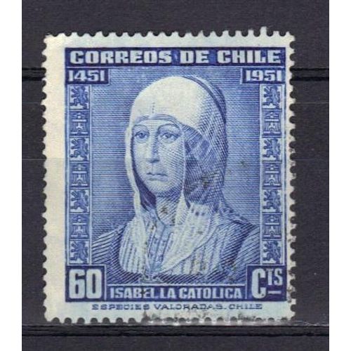 Chili 1952 : 5è Centenaire De La Naissance D'isabelle La Catholique - Timbre Oblitéré