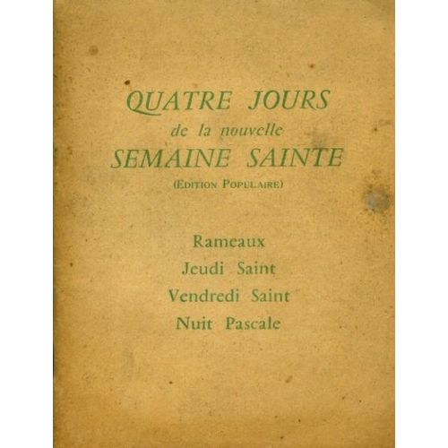 Quatre Jours De La Nouvelle Semaine Sainte (Édition Populaire) : Rameaux, Jeudi Saint, Vendredi Saint, Nuit Pascale