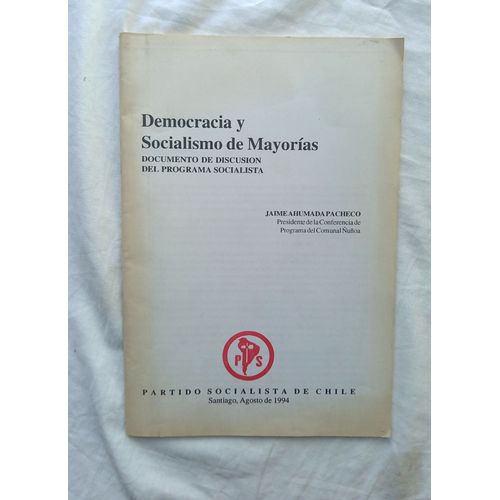 Jaime Ahumada Pacheco, Democracia Y Socialismo De Mayorias, Documento De Discusion Del Programa Socialista, Partido Socialista De Chile, Santiago, Agosto De 1994, En Espagnol