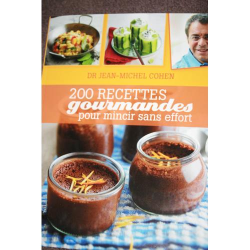 200 Recettes Gourmandes Pour Mincir Sans Effort